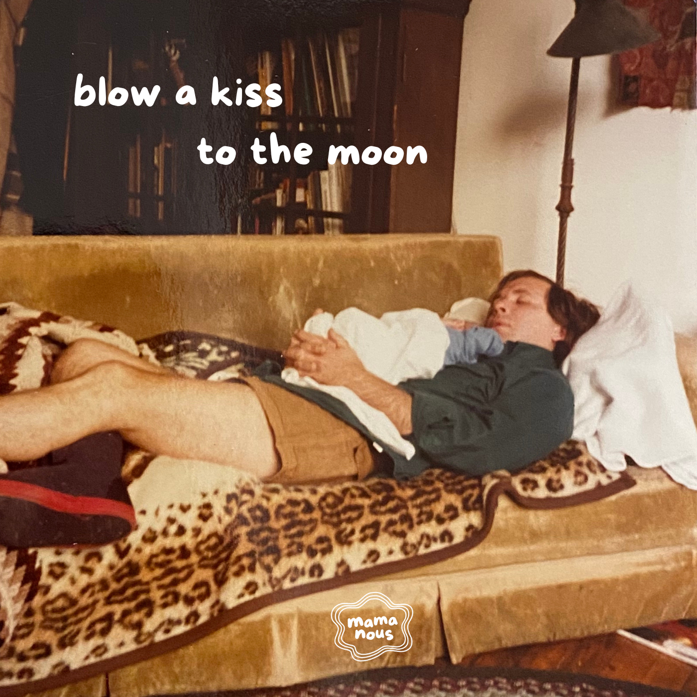 blow a kiss to the moon lullabies by mama nous